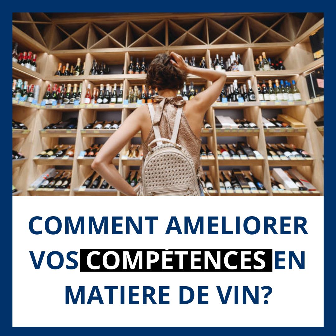 You are currently viewing Comment améliorer vos compétences en matière de vin ?